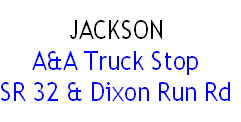 
JACKSON
A&A Truck Stop
SR 32 & Dixon Run Rd
