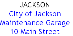 JACKSON
City of Jackson
Maintenance Garage
10 Main Street